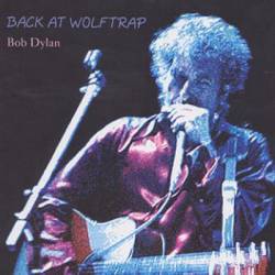 Bob Dylan : Back At Wolftrap